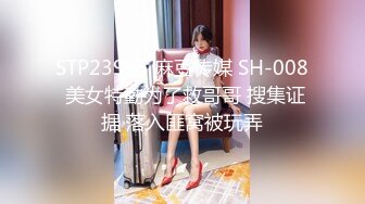 【新片速遞】2024-4-14新流出酒店偷拍❤️女神死死拽住内裤舔狗只配隔着内裤操[220MB/MP4/19:29]