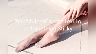 StepSiblingsCaught Lexi Lore Something Sticky