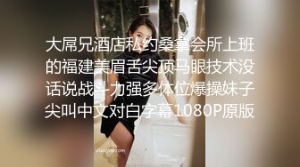 【最强档??91大神】美少女杀手『最爱萝莉』高清HD增强版??啪操破处内射00后高级野模 水蛇腰沉浸式做爱露脸