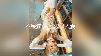 ❤️强推！推特21万粉极品美少女潮吹萝莉公主【兔崽爱喷水】订阅私拍，可盐可甜各种制服人前户外露出道具紫薇喷喷喷