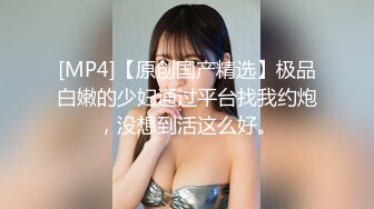 [MP4]STP25697 哈尔滨-胖次??：呦呵给哥哥比个心，刷礼物啥都不看的就是好大哥，白嫖的可是烂屁眼哈哈哈，射到我嘴里好给你解解渴，靠不要 VIP2209